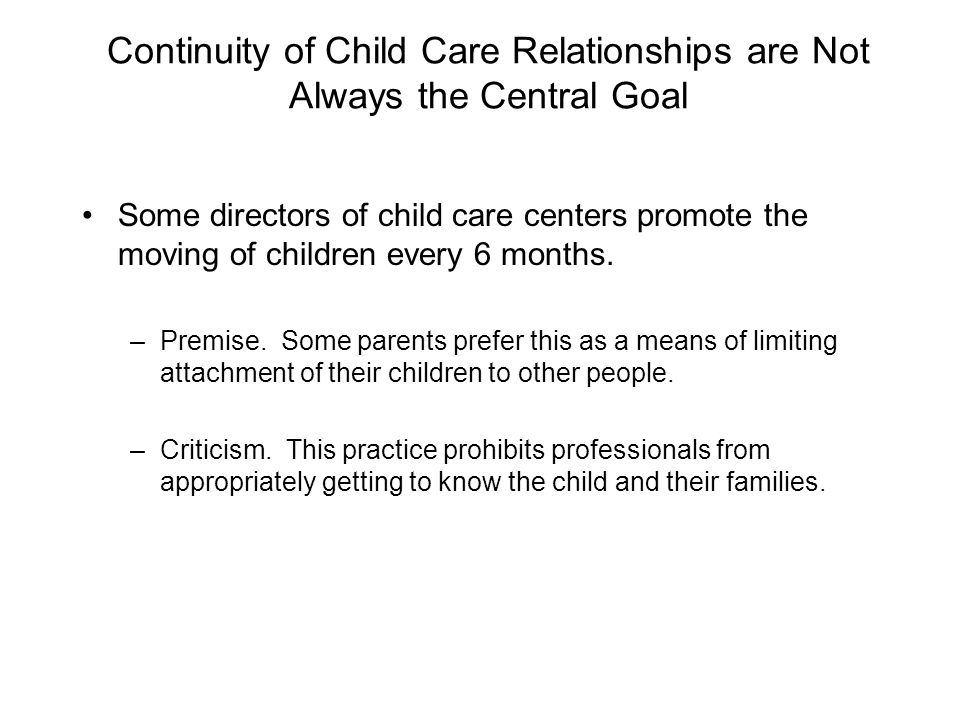 Continuity of Child Care Relationships are Not Always the Central Goal