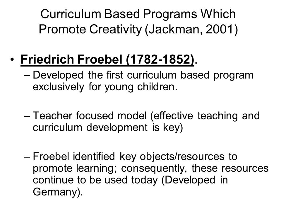 Curriculum Based Programs Which Promote Creativity (Jackman, 2001)