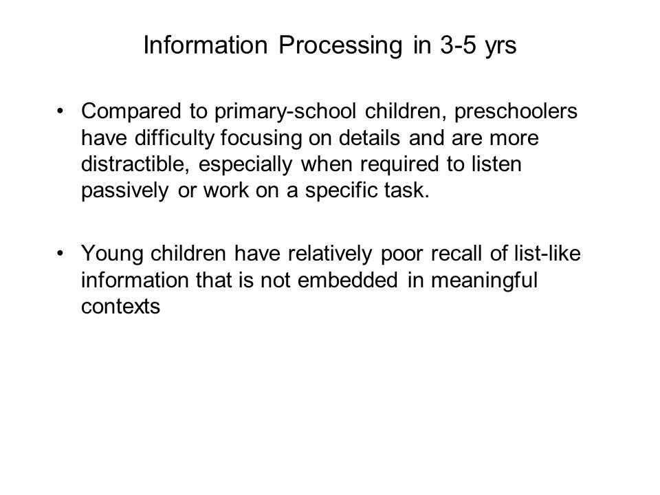 Information Processing in 3-5 yrs