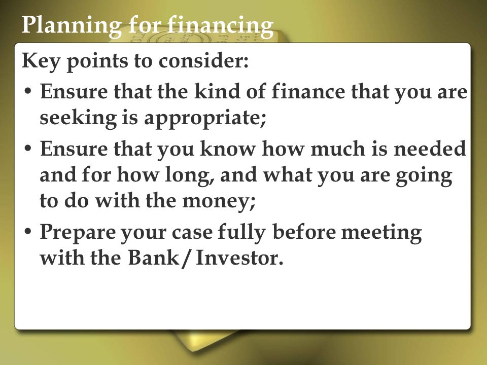 Planning for financing