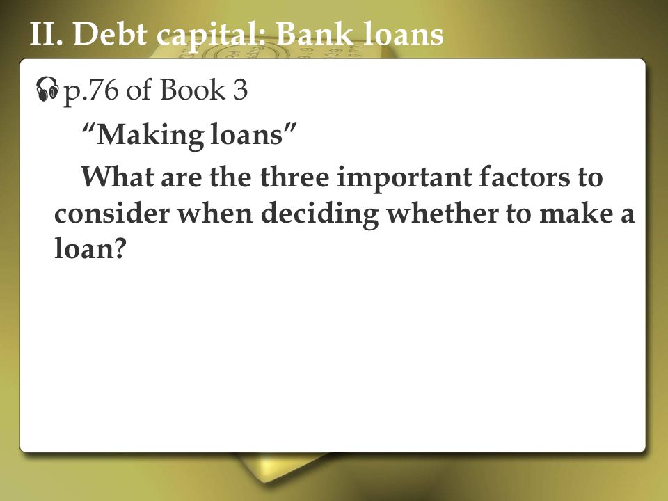 II. Debt capital: Bank loans