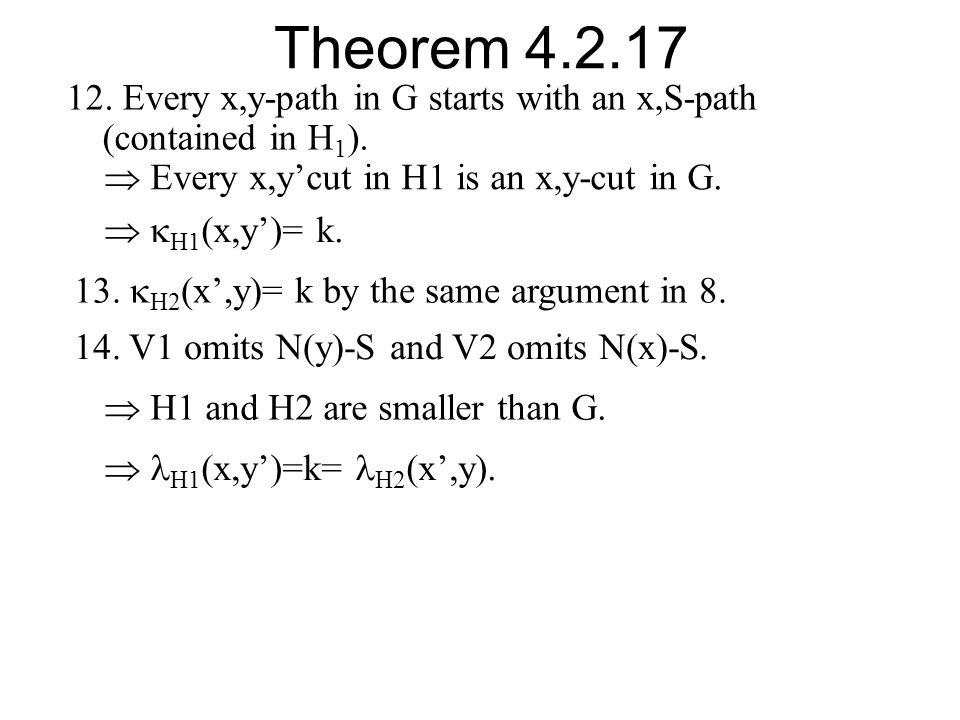 Theorem Every x,y-path in G starts with an x,S-path (contained in H1).  Every x,y’cut in H1 is an x,y-cut in G.