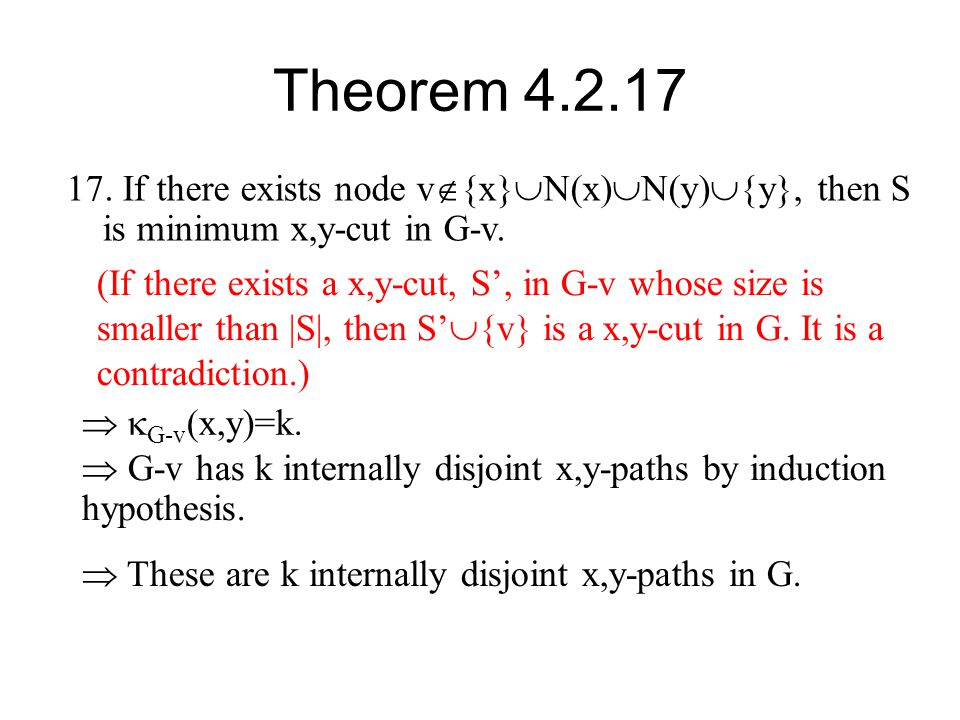 Theorem If there exists node v{x}N(x)N(y){y}, then S is minimum x,y-cut in G-v.