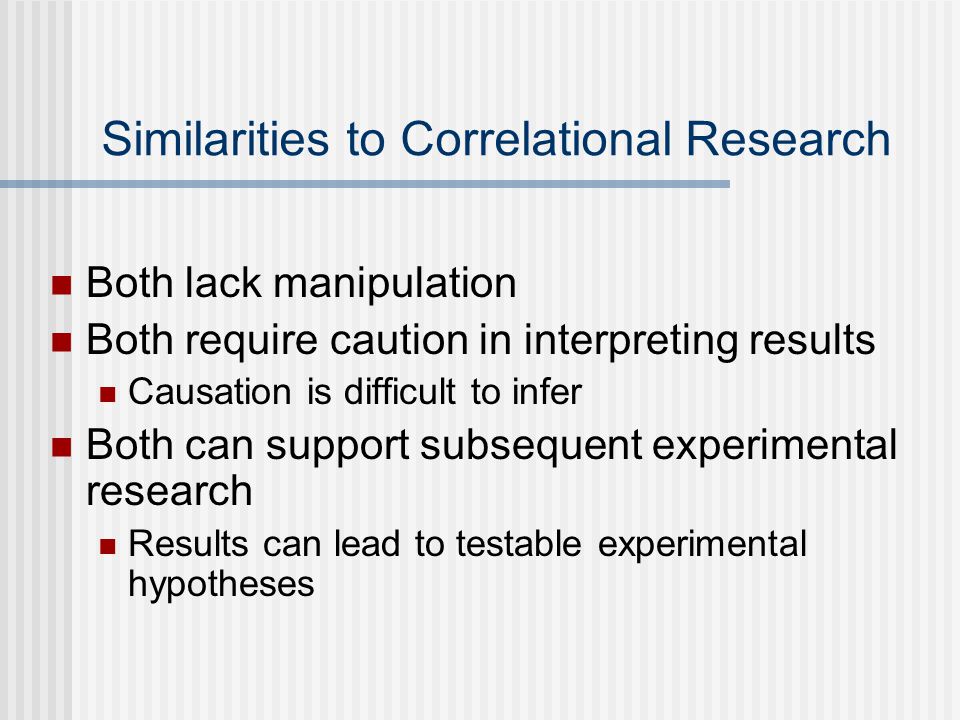 Similarities to Correlational Research