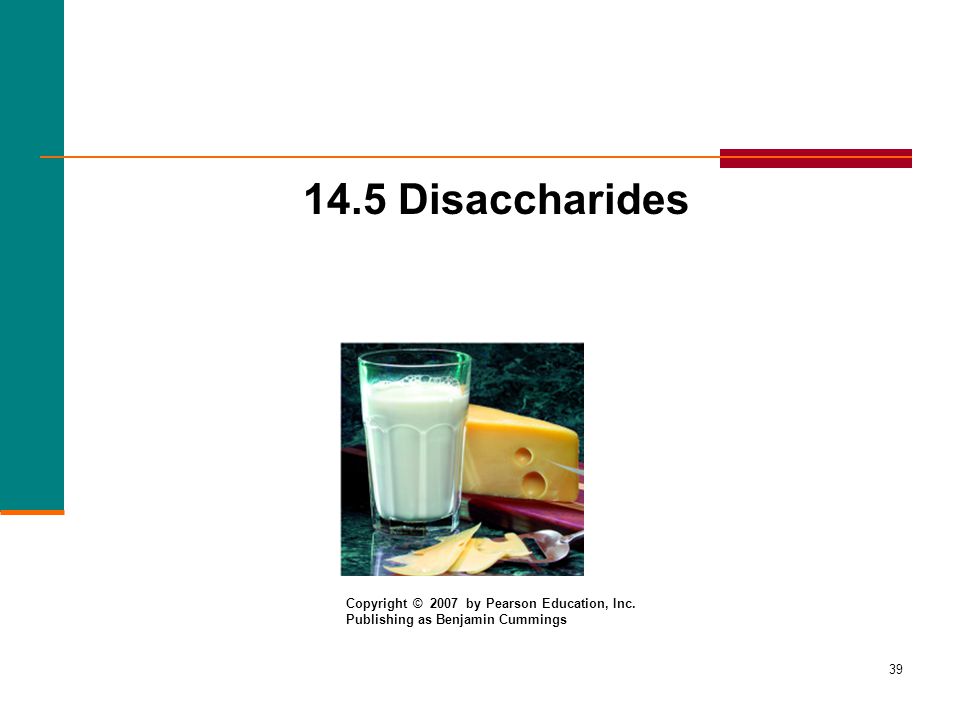 14.5 Disaccharides Copyright © 2007 by Pearson Education, Inc.