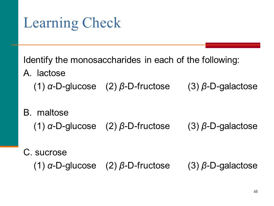 Learning Check Identify the monosaccharides in each of the following: