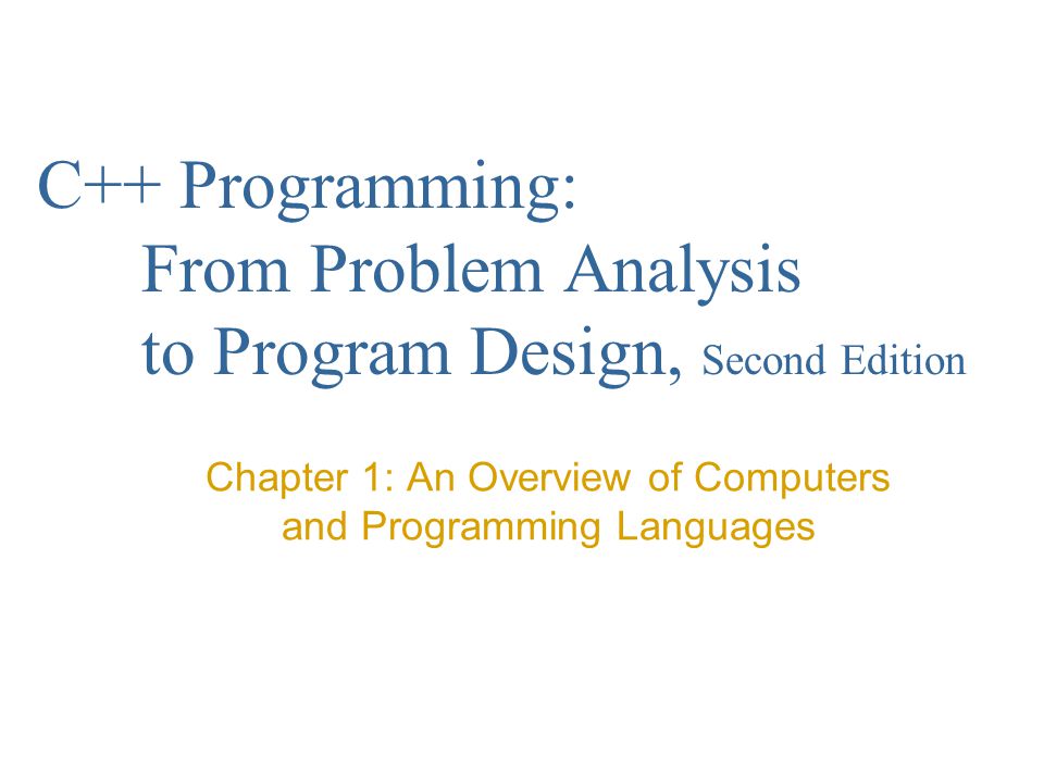 Chapter 1: An Overview of Computers and Programming Languages - ppt ...