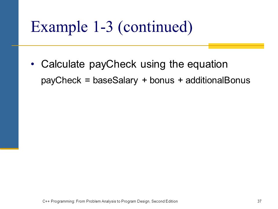 Example 1-3 (continued) Calculate payCheck using the equation