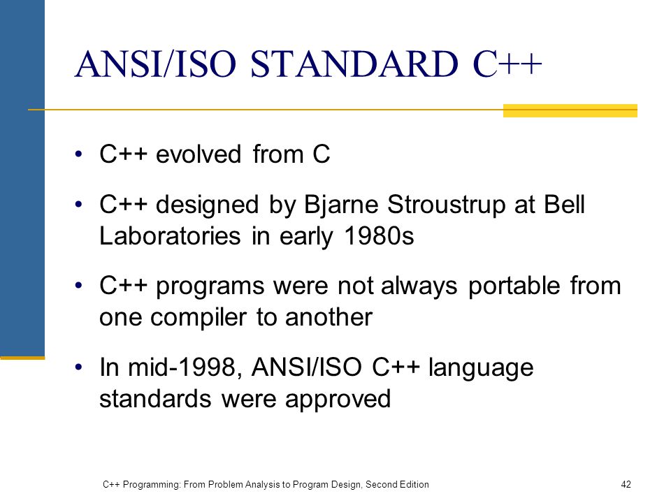 ANSI/ISO STANDARD C++ C++ evolved from C