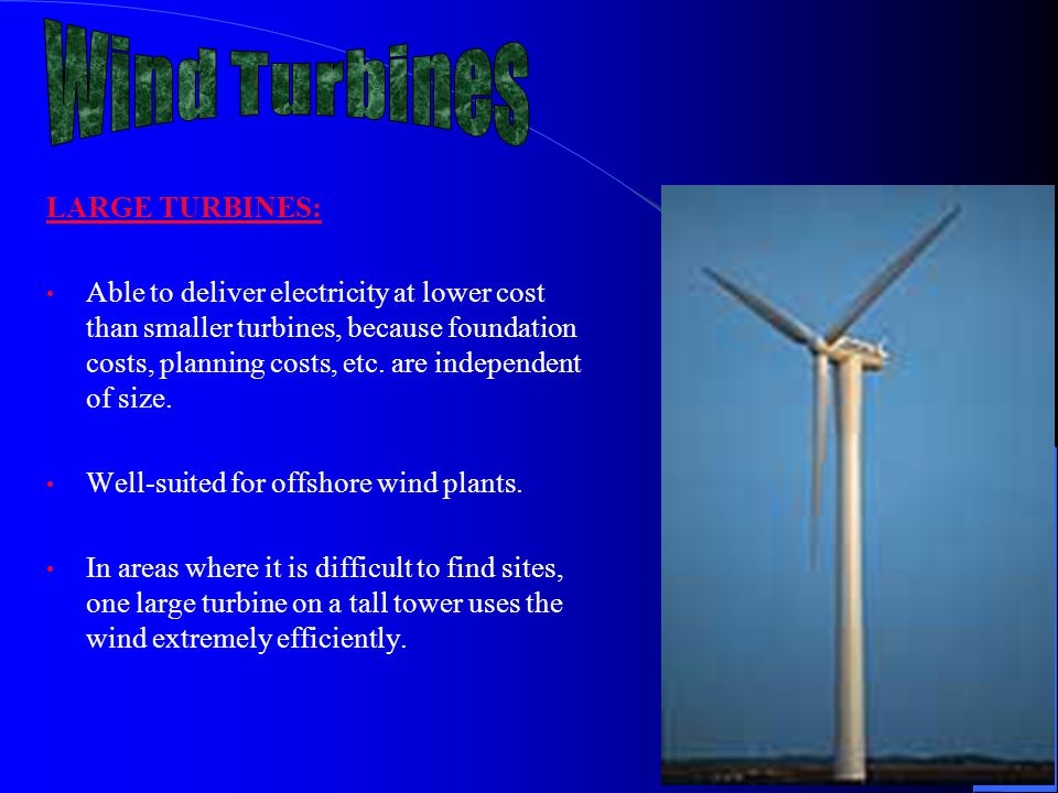 Wind Turbines LARGE TURBINES:
