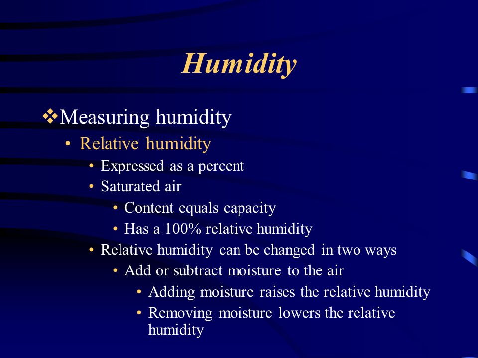 Humidity Measuring humidity Relative humidity Expressed as a percent