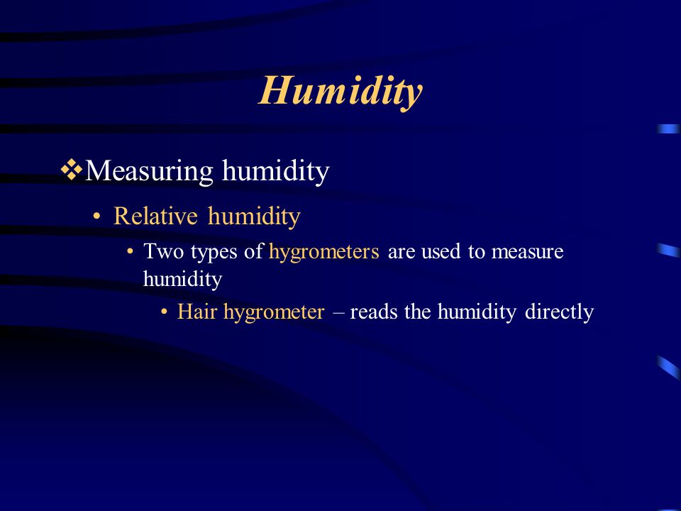 Humidity Measuring humidity Relative humidity
