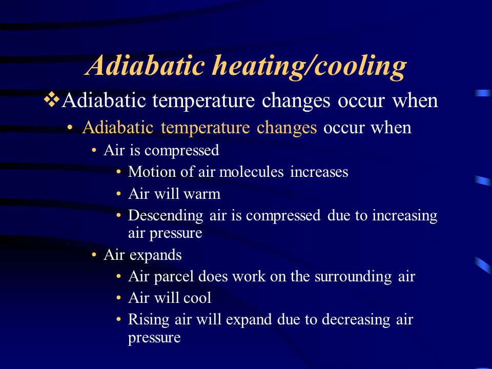 Adiabatic heating/cooling
