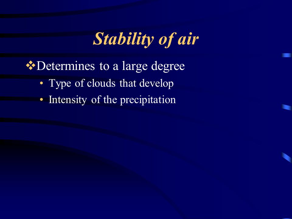 Stability of air Determines to a large degree