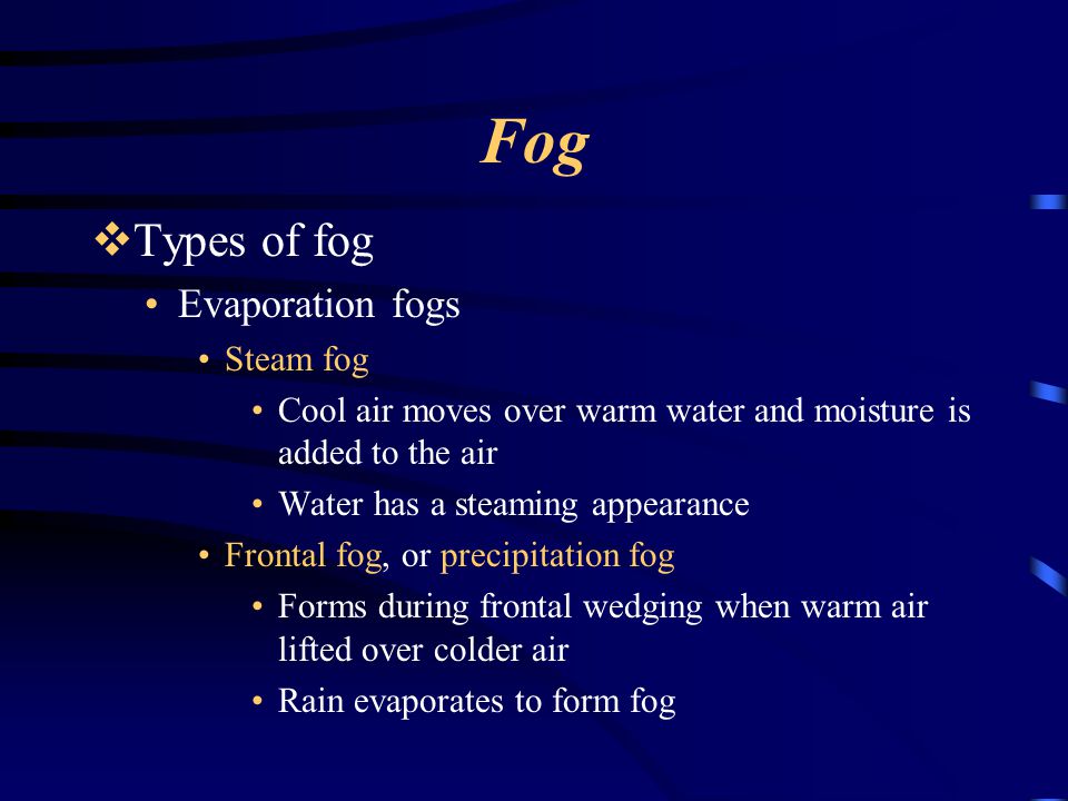 Fog Types of fog Evaporation fogs Steam fog