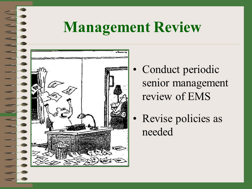 Management Review Conduct periodic senior management review of EMS