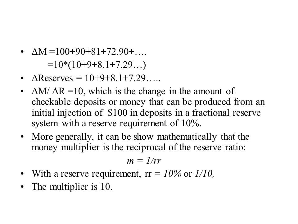 The Money Multiplier ΔM = …. =10*( …)