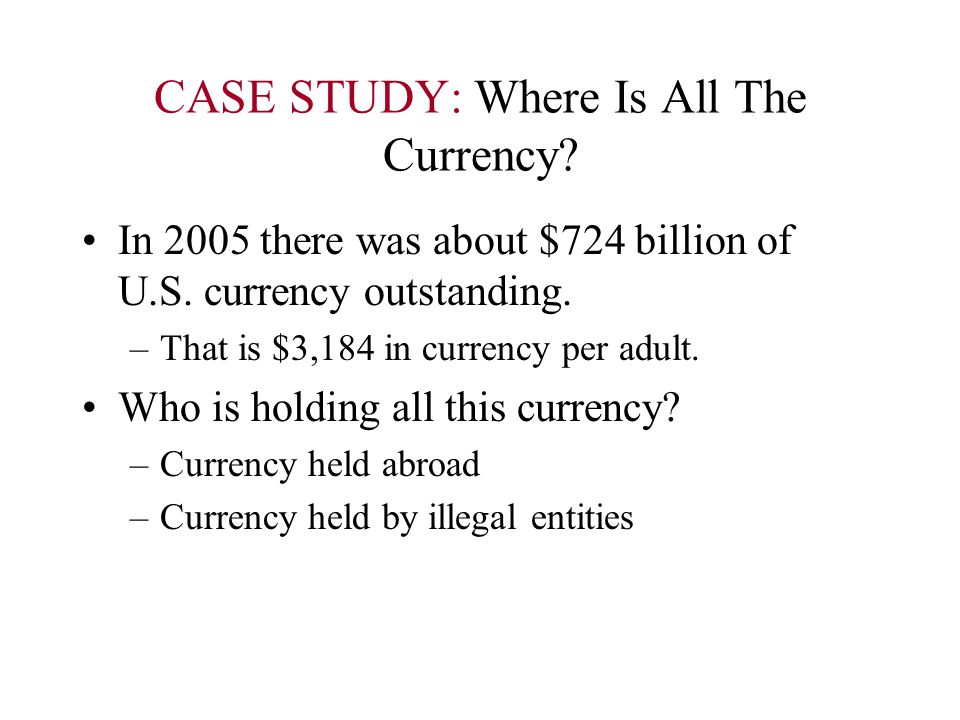 CASE STUDY: Where Is All The Currency