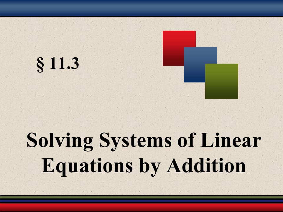 Solving Systems of Linear Equations by Addition