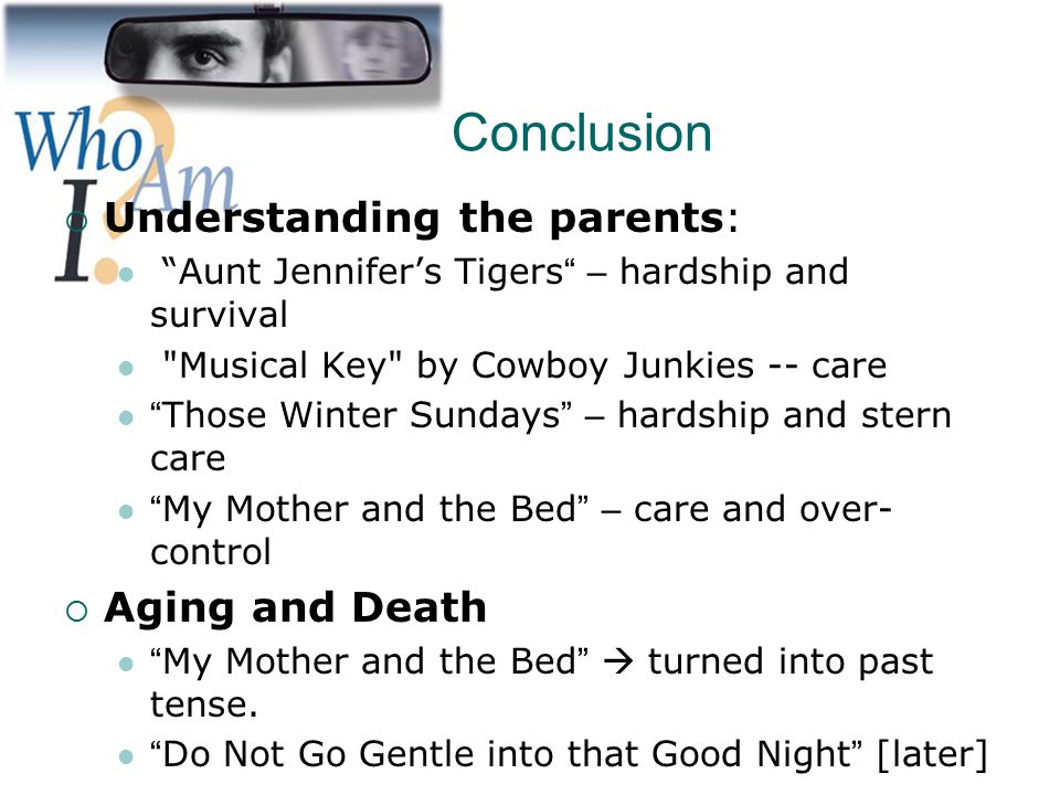 Conclusion Understanding the parents: Aging and Death