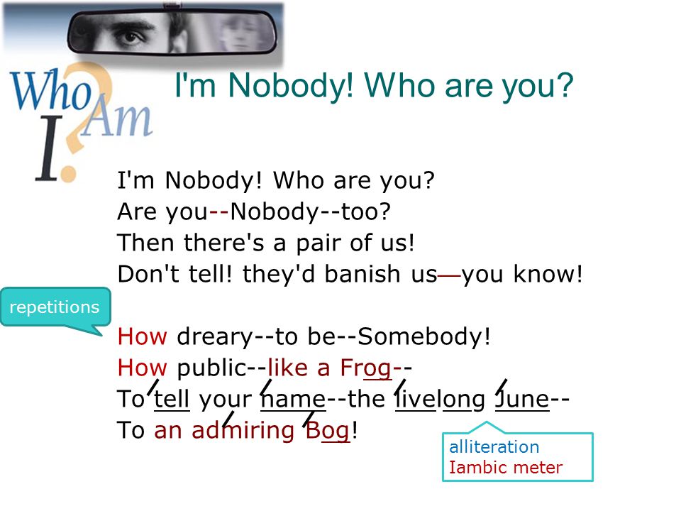 I m Nobody! Who are you I m Nobody! Who are you