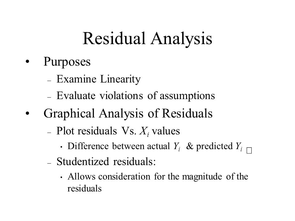Residual Analysis Purposes Graphical Analysis of Residuals