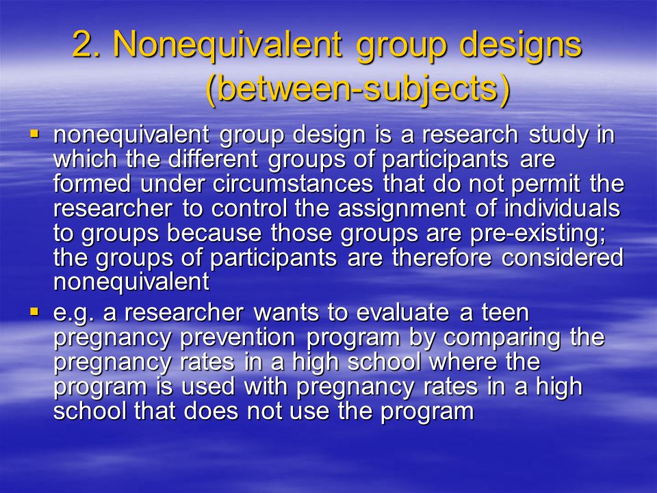 2. Nonequivalent group designs (between-subjects)