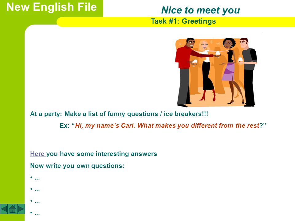 New English File Nice to meet you Task #1: Greetings