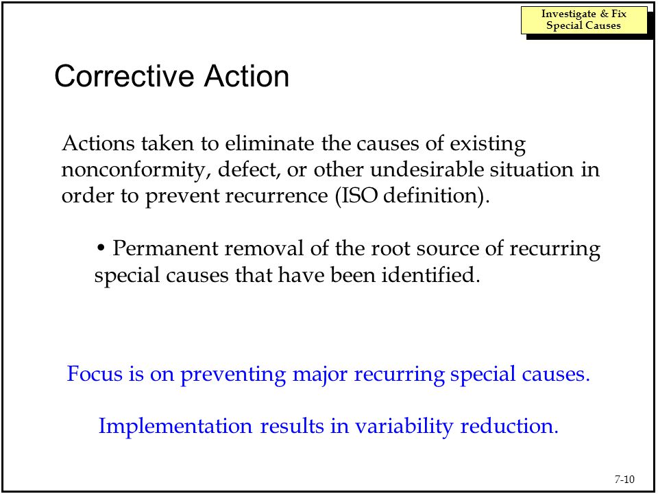 Corrective Action Eliminate the source once and for all