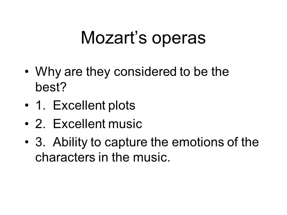 Mozart’s operas Why are they considered to be the best