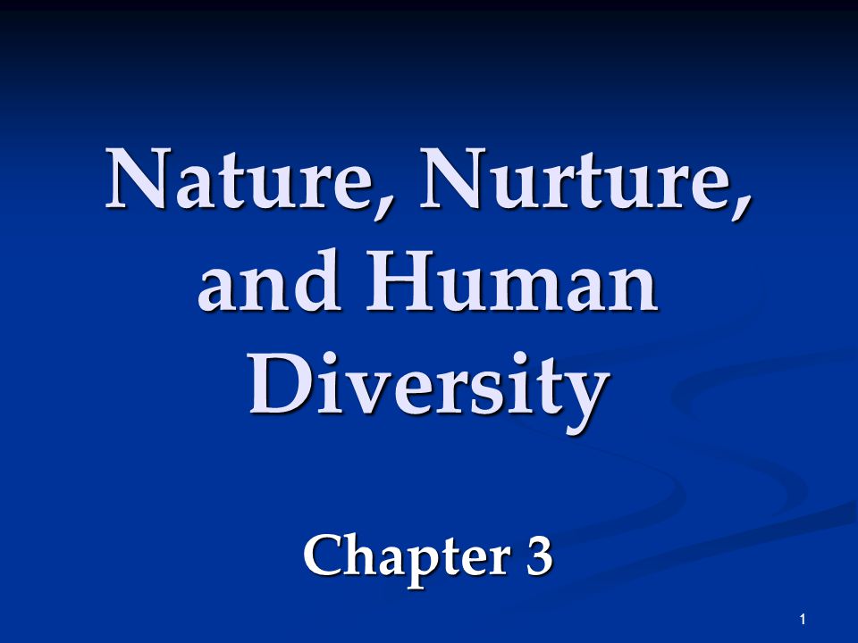 Nature, Nurture, and Human Diversity Chapter 3