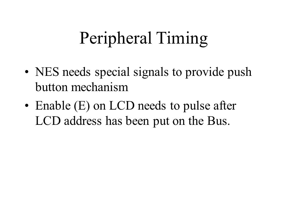 Peripheral Timing NES needs special signals to provide push button mechanism.