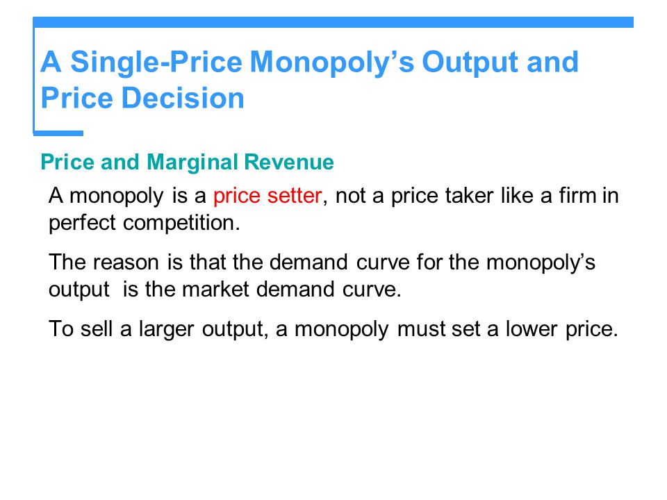 A Single-Price Monopoly’s Output and Price Decision