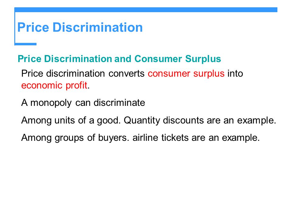 Price Discrimination Price Discrimination and Consumer Surplus