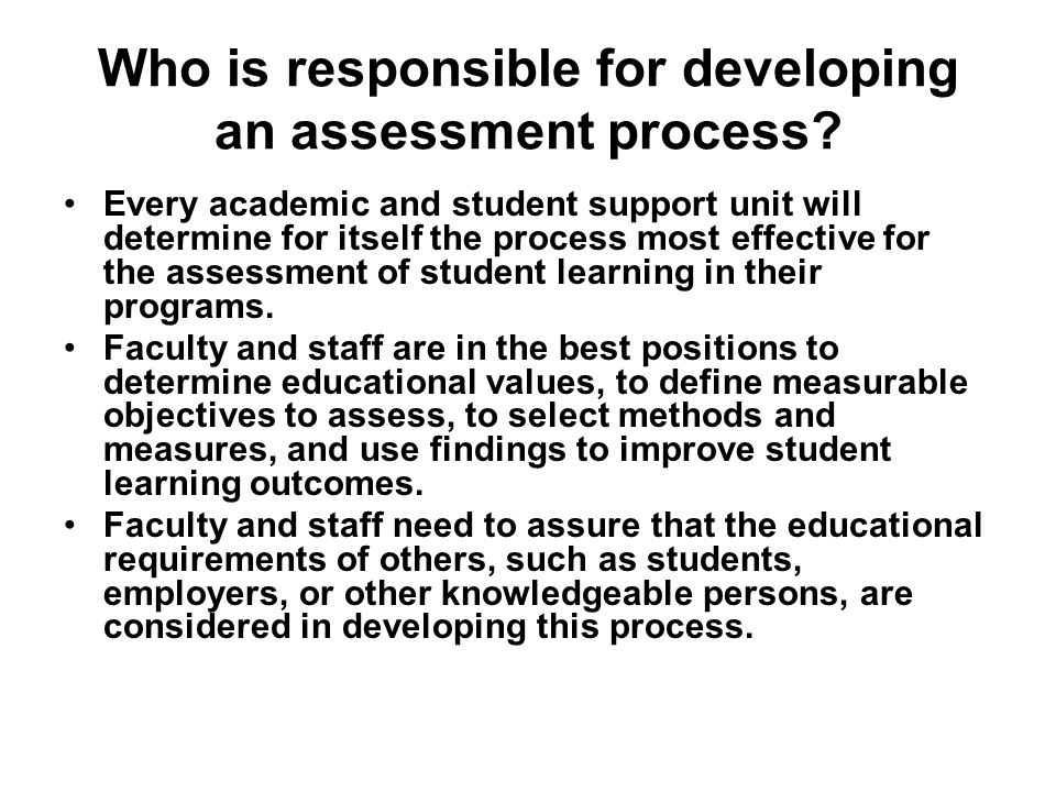 Who is responsible for developing an assessment process