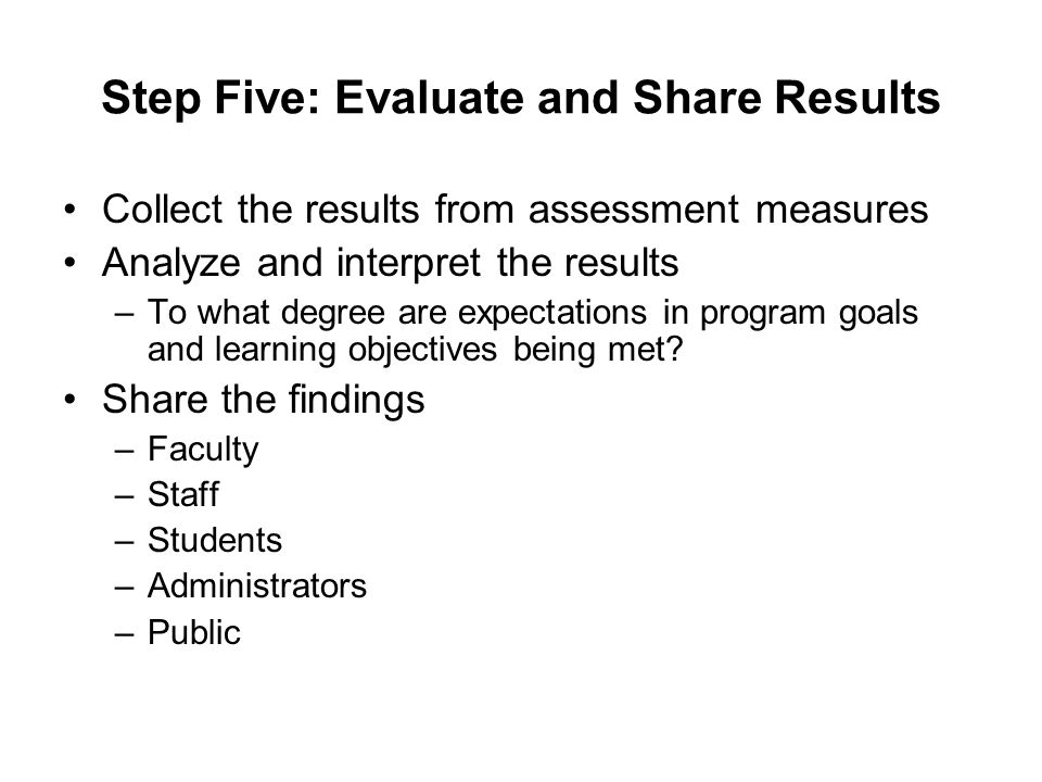 Step Five: Evaluate and Share Results