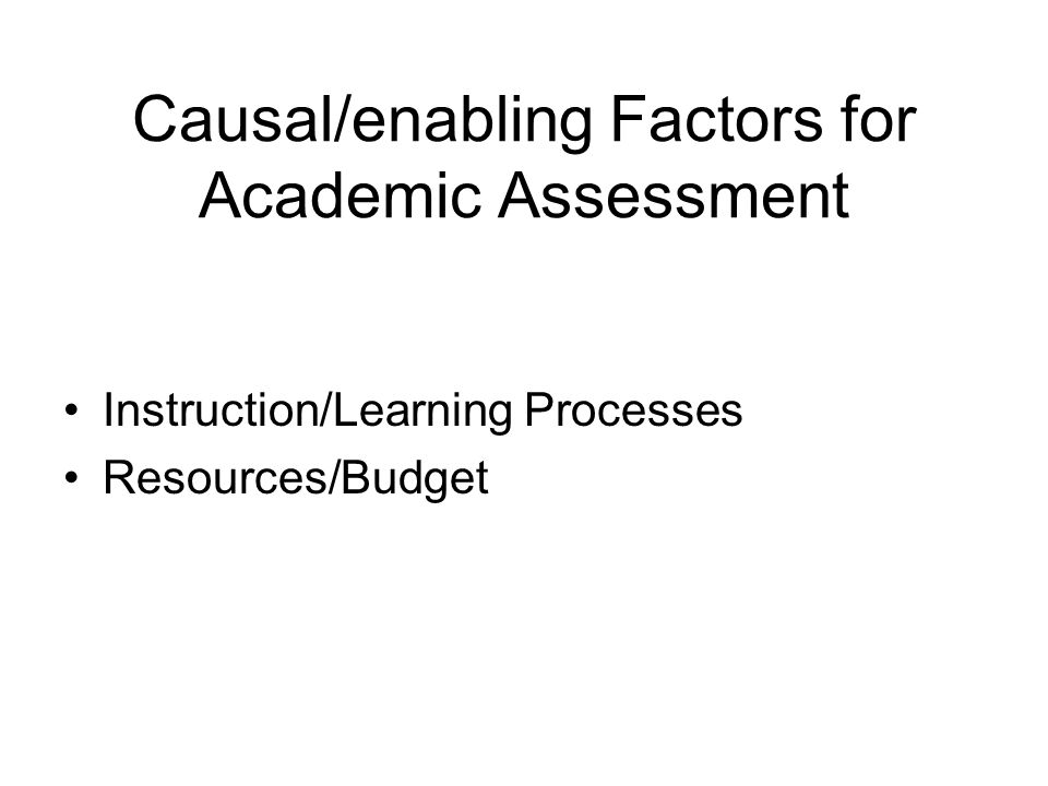 Causal/enabling Factors for Academic Assessment