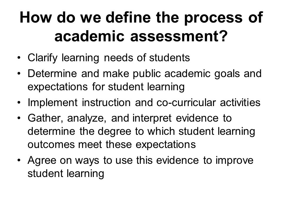 How do we define the process of academic assessment
