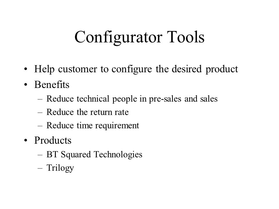 Configurator Tools Help customer to configure the desired product