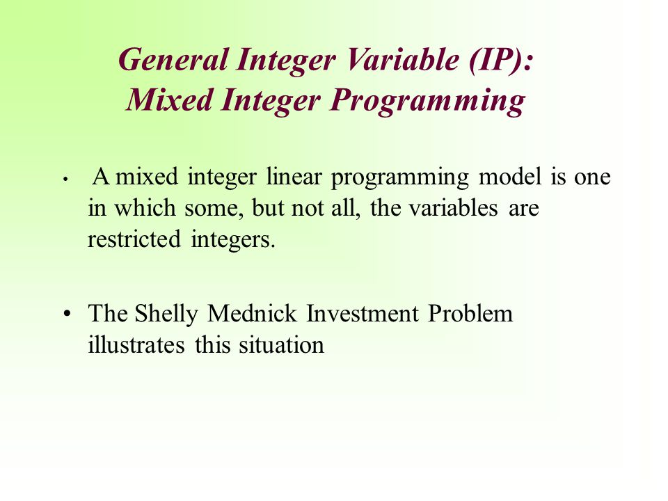 General Integer Variable (IP): Mixed Integer Programming