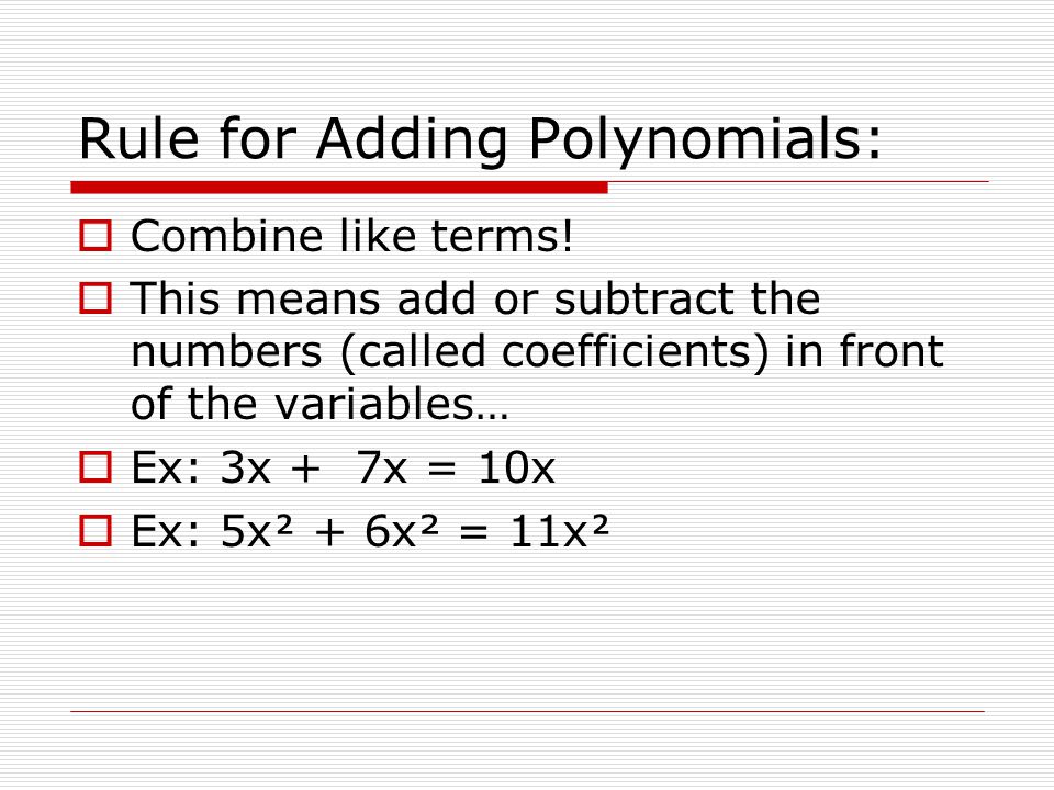Rule for Adding Polynomials: