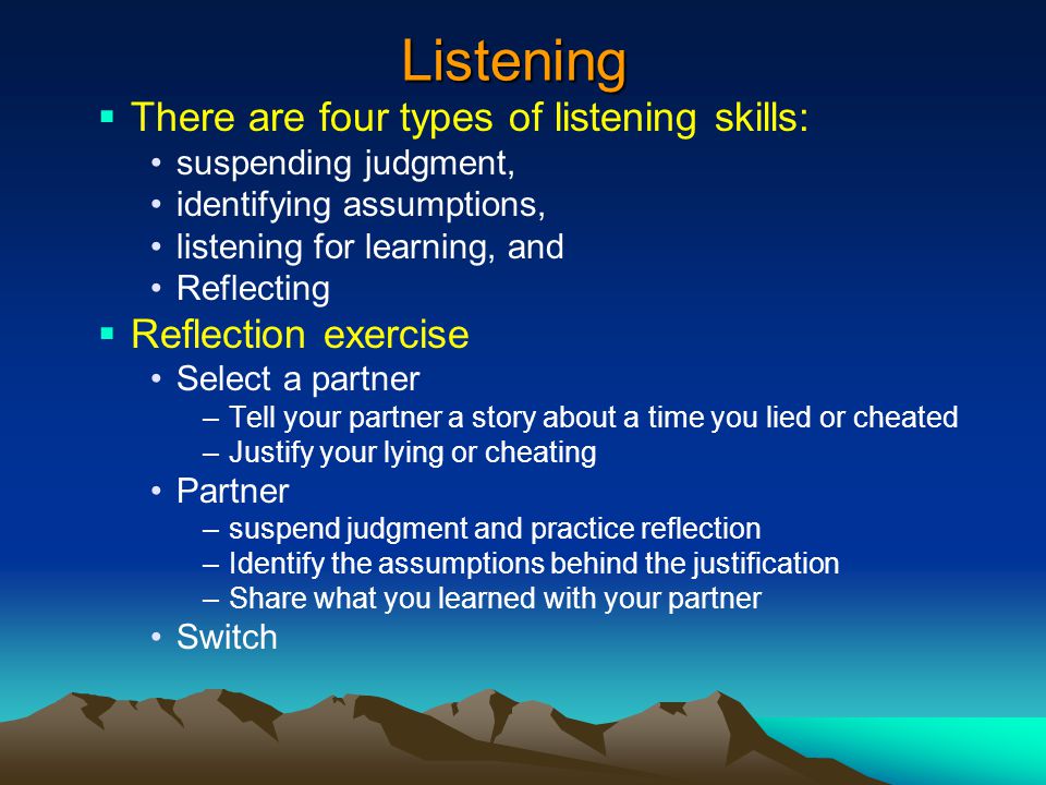 Listening There are four types of listening skills: