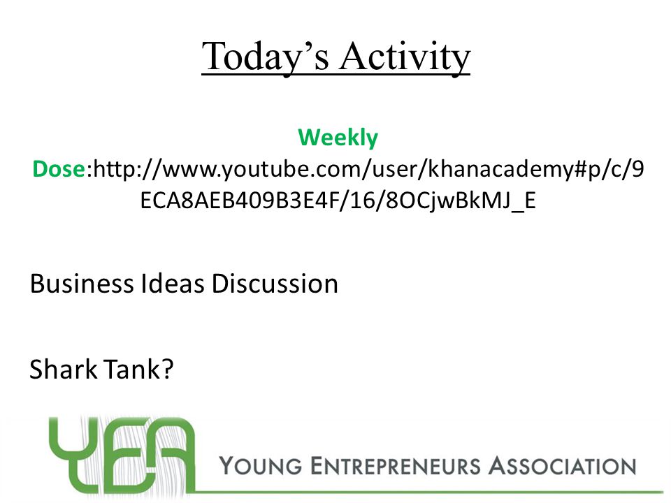 Today’s Activity Business Ideas Discussion Shark Tank