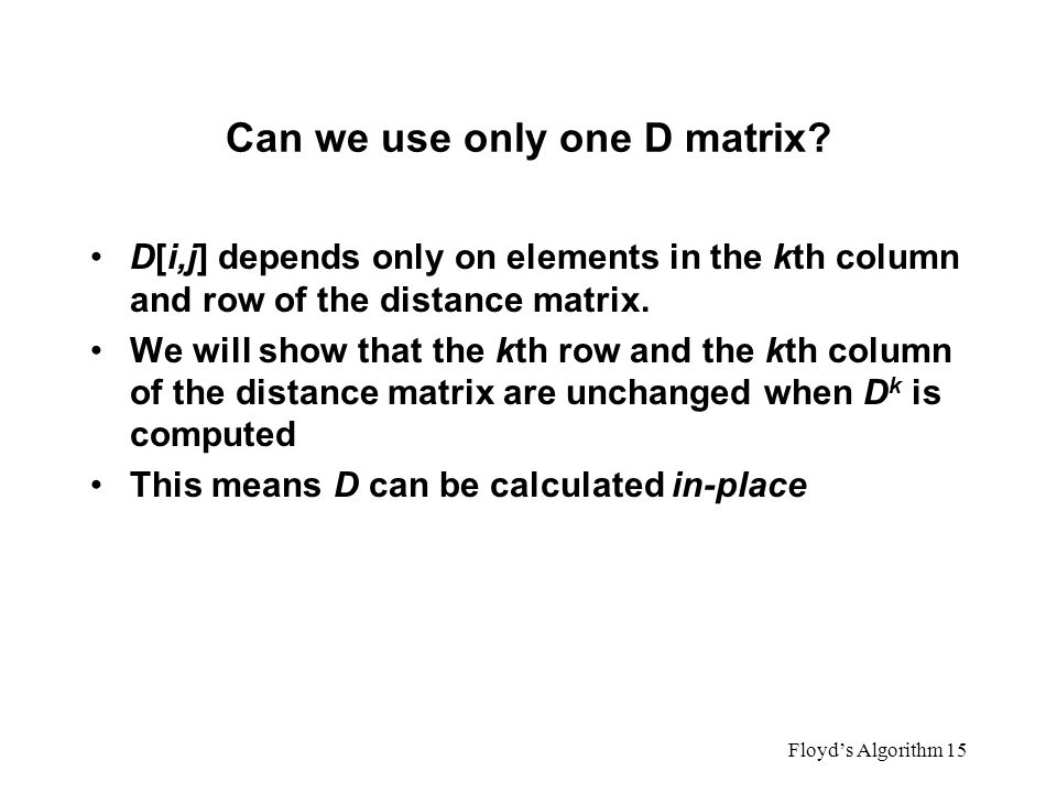 Can we use only one D matrix