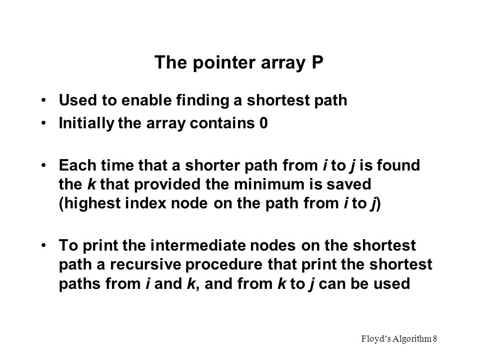 The pointer array P Used to enable finding a shortest path