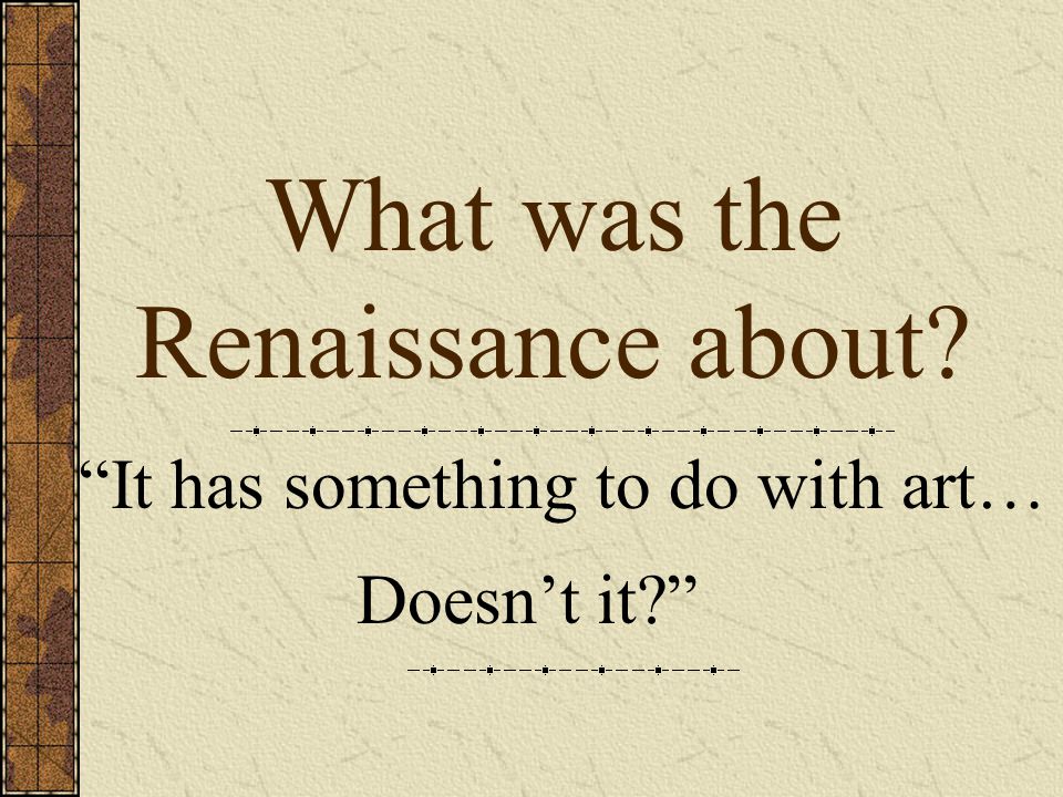 What was the Renaissance about