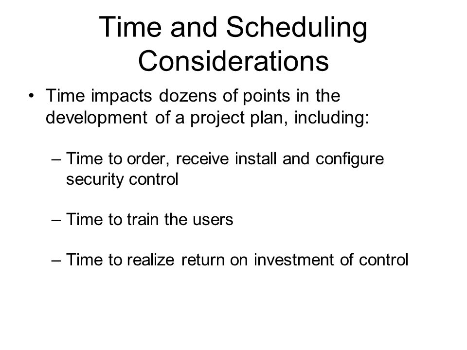Time and Scheduling Considerations