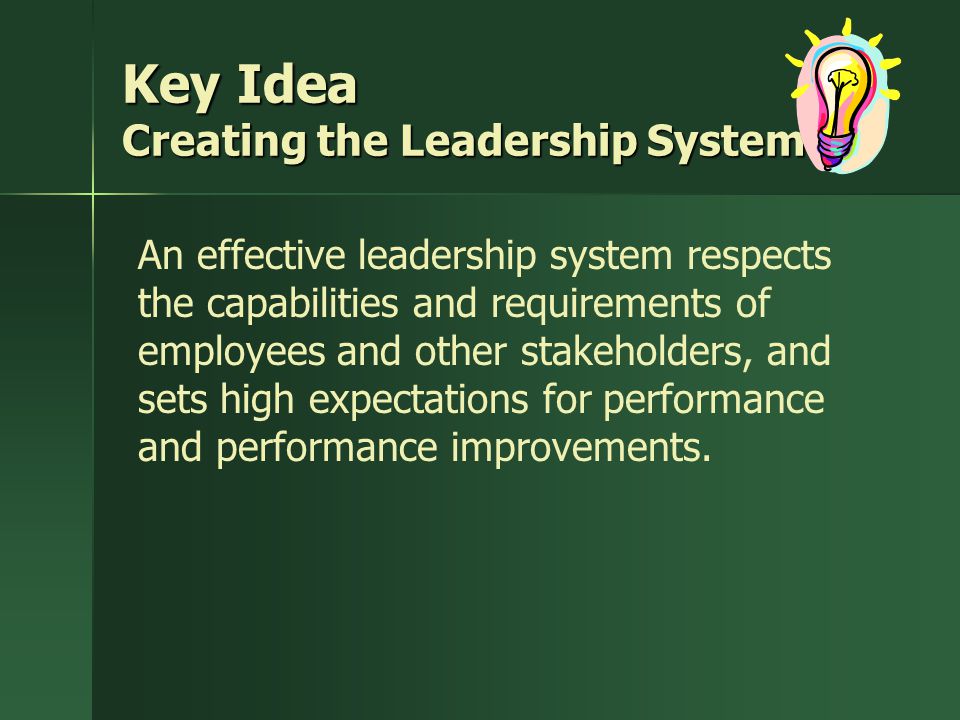 Key Idea Creating the Leadership System