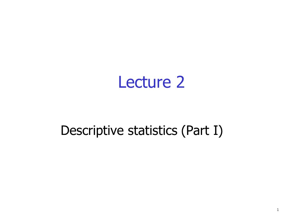 Descriptive statistics (Part I)