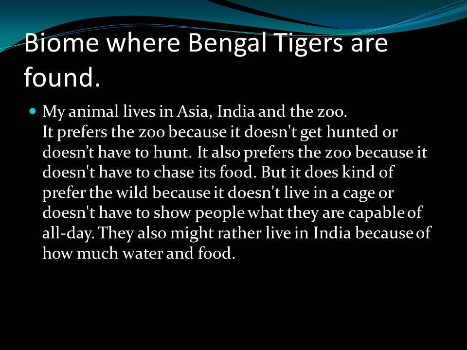 Biome where Bengal Tigers are found.